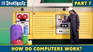 How Do Computers Work? (Part 7/10) | Ask the StoryBots