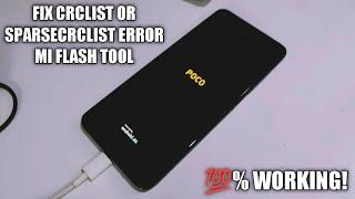 Fix CRCLIST or SPARSECRCLIST Error While Flashing Rom Via Mi Flash Tool