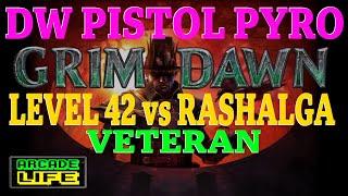 Grim Dawn | Chaos Pistol Pyro | Rashalga (Veteran) at level 42 | June 2025