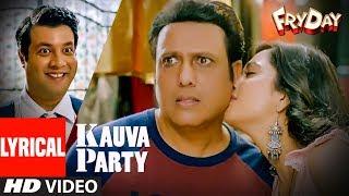 Kauva Party Lyrical Video | FRYDAY | Govinda | Varun Sharma | Navraj Hans