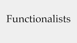 How to Pronounce Functionalists