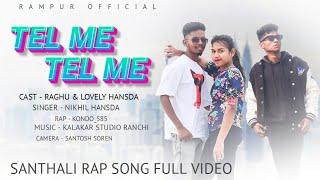 TEL ME TEL ME SANTHALI RAP SONG FULL VIDEO// RAGHU & LOVELY HANSDA//KONDO_585// RAMPUR OFFICIAL