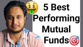 5 Best Performing Mutual Funds