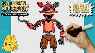 How to Draw WITHERED FOXY  (Five Nights at Freddy's) | Easy Step-By-Step Drawing Tutorial