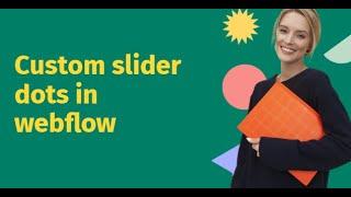 Custom slider dots in webflow