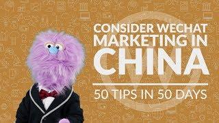 Tip 43: Consider WeChat marketing in China | 50 tips in 50 days