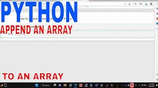  How To Append An Array To An Array In Python 