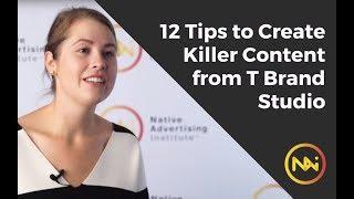 12 Tips to Creating Killer Content - with Lauren Reddy, T Brand Studio