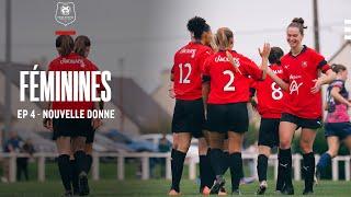  Féminines |  Ep.4 - Nouvelle donne