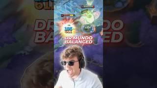 Dr. Mundo is Balanced #leagueoflegends #leagueoflegendsclips