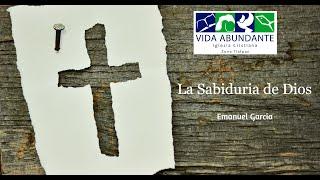 La Sabiduría de Dios/ Vida Abundante Iglesia Cristiana