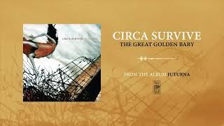 Circa Survive "The Great Golden Baby"