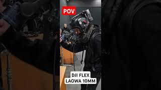 dji ronin 4d 8k , dji flex , LAOWA 10mm f2.8 zero D #dji#laowa#ronin4d#backstage