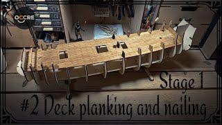 San Felipe #2 Deck planking and nailing `Stage 1`