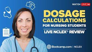 LIVE NCLEX® REVIEW | Dosage Calculations for Nursing Students | NCLEX Bootcamp