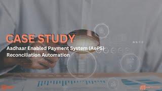 Aadhaar-enabled Payment System (AePS) Reconciliation Process Automation | Featsystems