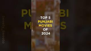 Top 5 Punjabi Movies of 2024 | 2024 Best Punjabi Movies | Best Punjabi Movies to Watch