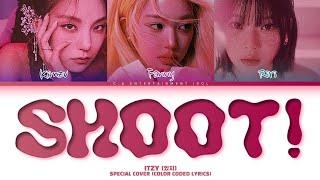 SHOOT! BY @ITZY SPECIAL COVER | C.A ENTERTAINMENT