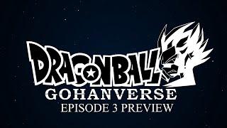 Dragonball Gohanverse | Episode 3 Preview (YouTube Premiere Dec 22nd)