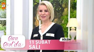 Esra Erol'da 11 Şubat 2025 | Tek Parça