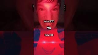 Vania.EXE Vs Grib.EXE #shorts