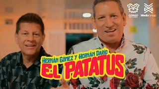 El Patatus - Hernan Gomez - Hernan Dario Hernandez (Video Oficial) Parrandero