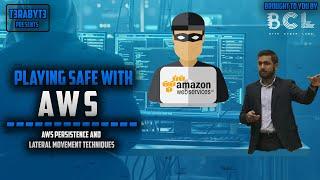 Playing Safe With AWS | AWS Persistence & Lateral Movement Techniques | T3raByt3