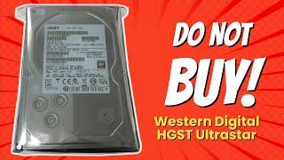 DON'T BUY Western Digital HGST Ultrastar Before Watching This!  (5 Reasons)