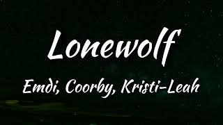 Emdi x Coorby - Lonewolf (feat. Kristi-Leah) Lyrics