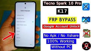 Tecno Spark 10 Pro (K17) FRP Bypass 2024 | Android 13 New Method | Google Account Bypass Without PC