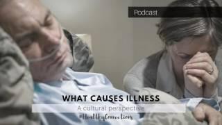 What causes illness, a cultural perspective