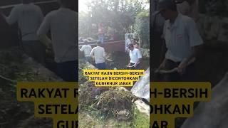 RAKYAT RAJIN BERSIH-BERSIH SETELAH DICONTOHKAN GUBERNUR JABAR