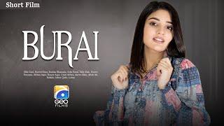Burai | Short Film | Ellie Zaid - Naveed Raza - Rushna Khanzada | Geo Films