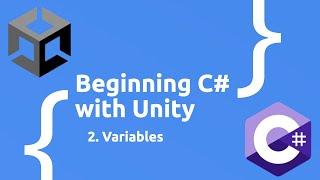 Beginning C# with Unity (2023 Edition) - Variables