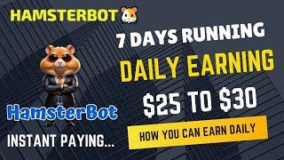 HamsterBot: Daily Earning $25 to $30 | Instant Withdrawal | 7 Days Running..