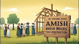 The Shocking Reason Amish Avoid Bricks for Construction