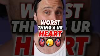 the WORST thing for your Heart... #longevity