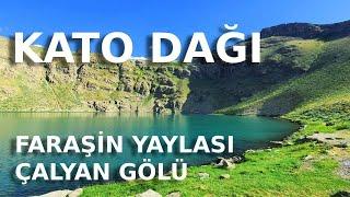 ŞIRNAK KATO DAĞI | FARAŞİN YAYLASI - ÇALYAN GÖLÜ