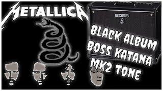 This "Black Album" Guitar Tone is Crushing (Metallica) BOSS Katana MK2 w/Preset