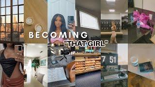 Becoming "THAT Girl" how to be the best version of yourself & Living my best life as a BLACK WOMEN