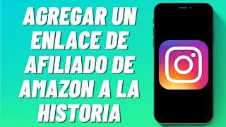 Cómo agregar un enlace de afiliado de Amazon a la historia de Instagram