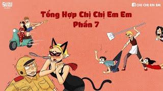 Chị Chị Em Em | Tổng Hợp Chị Chị Em Em Phần 7