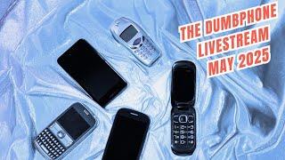 The Dumbphone Livestream May 2025