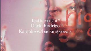 Olivia Rodrigo - bad idea right? (Karaoke w/backing vocals)