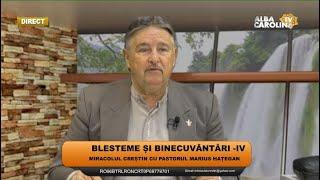 Blesteme și binecuvântări - IV. Miracolul Creștin cu pastorul Marius