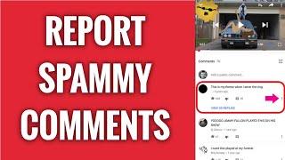 How To Report Spammy YouTube Comments In 2022