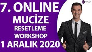 7. ONLINE MUCİZE RESETLEME WORKSHOP 1 ARALIK 2020 BAŞLIYOR!