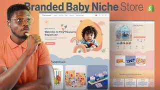 How To Design A Branded Dropshipping Shopify Store - Baby Niche (Part 1/2)