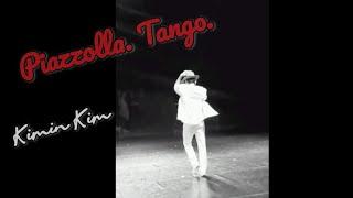 Piazzolla. Tango. Kimin Kim