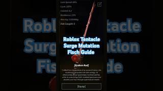 Roblox Tentacle Surge Mutation Fisch Guide #roblox #robloxfisch #robloxfischtentaclesurgemutation